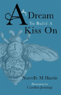 A Dream To Build A Kiss On - Preview