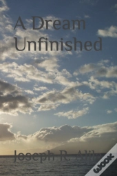A Dream Unfinished