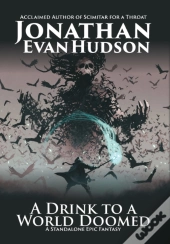 A Drink To A World Doomed: A Standalone