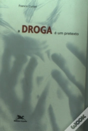 Capa do artigo A Droga é Um Pretexto