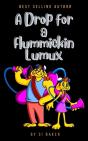 A Drop For A Flummickin Lumux - Preview