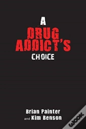 A Drug Addict'S Choice