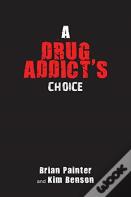 A Drug Addict'S Choice