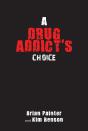 A Drug Addict'S Choice - Preview