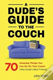 A Dude'S Guide To The Couch