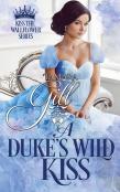 A Duke'S Wild Kiss