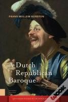 A Dutch Republican Baroque