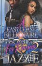 A East Coast Billionaire Took My Heart For Ransom 2 - Preview