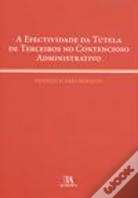 A Efectividade da Tutela de Terceiros no Contencioso Administrativo