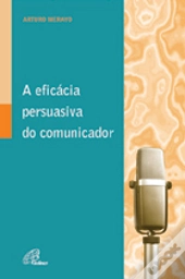 A Eficácia Persuasiva do Comunicador