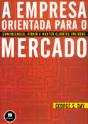 A Empresa Orientada para o Mercado - Preview