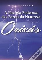 A Energia Poderosa das Forças Da Natureza - Orixás