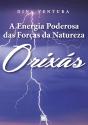 A Energia Poderosa das Forças Da Natureza - Orixás - Preview