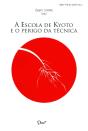 A Escola de Kyoto e o Perigo da Técnica - Preview