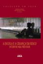 A Escola e a Criança em Risco - Preview
