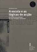 A Escola e as Lógicas de Acção