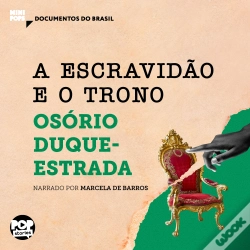 Capa do artigo A Escravidão E O Trono: Trechos Selecionados De "A Abolição"