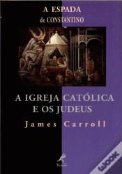 Capa do artigo A Espada de Constantino: A Igreja Católica e os Judeus