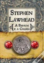 A Espada e a Chama - Saga do Rei Dragão - Volume III