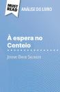 À Espera No Centeio De Jerome David Salinger (Analise Do Livro) : Analise Completa E Resumo Pormenorizado Do Trabalho - Preview