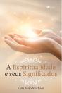 A Espiritualidade E Seus Significados - Preview