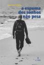 A Espuma dos Sonhos Não Pesa - Preview