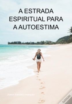 Capa do artigo A Estrada Espiritual Para A Autoestima
