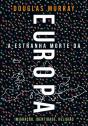 A Estranha Morte da Europa - Preview