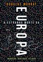 A Estranha Morte Da Europa - Preview