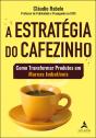 A Estratégia Do Cafezinho - Preview