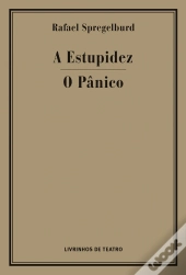 A Estupidez / O Pânico