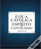 A Ética Católica e o Espirito do Capitalismo