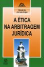 A Ética na Arbitragem Jurídica - Preview