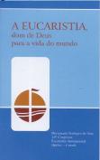 A Eucaristia, Dom de Deus para a Vida do Mundo