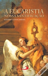 A Eucaristia, Nossa Santificação