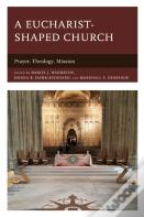 A Eucharist-Shaped Church