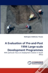A Evaluation Of Pre-And-Post 1994 Large-Scale Development Programmes