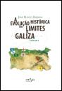 A Evolução Histórica dos Limites da Galiza - Volume I - Preview
