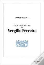 A Exaltação do Corpo em Vergílio Ferreira