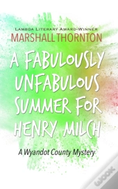 A Fabulously Unfabulous Summer For Henry Milch