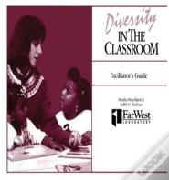 A Facilitator'S Guide To Diversity In The Classroom