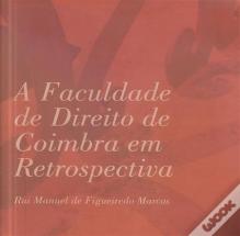 A Faculdade de Direito de Coimbra em Retrospectiva