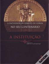 A Faculdade de Direito de Lisboa no seu Centenário - Volume I