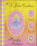 A Fada Carolina - Moda Mágica