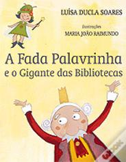 A Fada Palavrinha e o Gigante das Bibliotecas