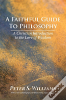 A Faithful Guide To Philosophy