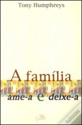  Familia, A: Ame-a e Deixe-a: 9788571871519: Tony Humphreys:  Books