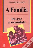 A Família - Da Crise à Necessidade 