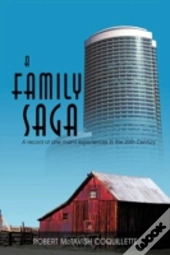 A Family Saga: A Record Of One Man'S Exp