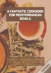 Capa do artigo A Fantastic Cookbook For Mediterranean Bowls